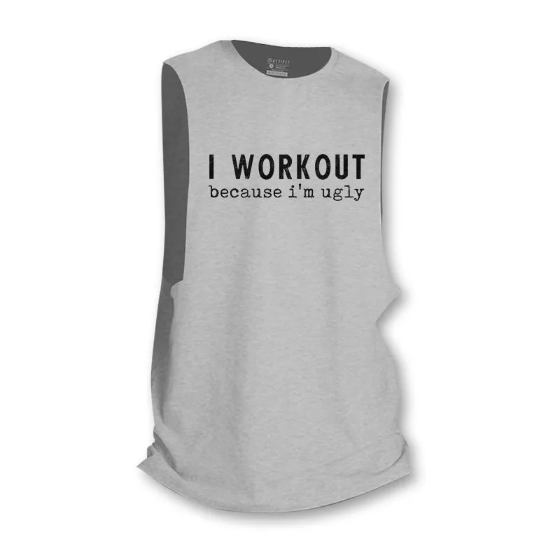 I Workout Because I'm Ugly Tank