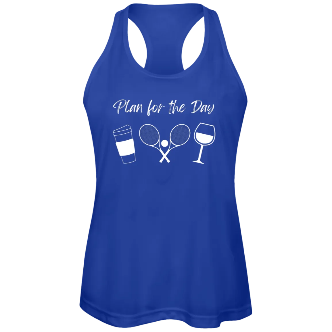 Plan for the Day Ladies Performance  Racerback Tank